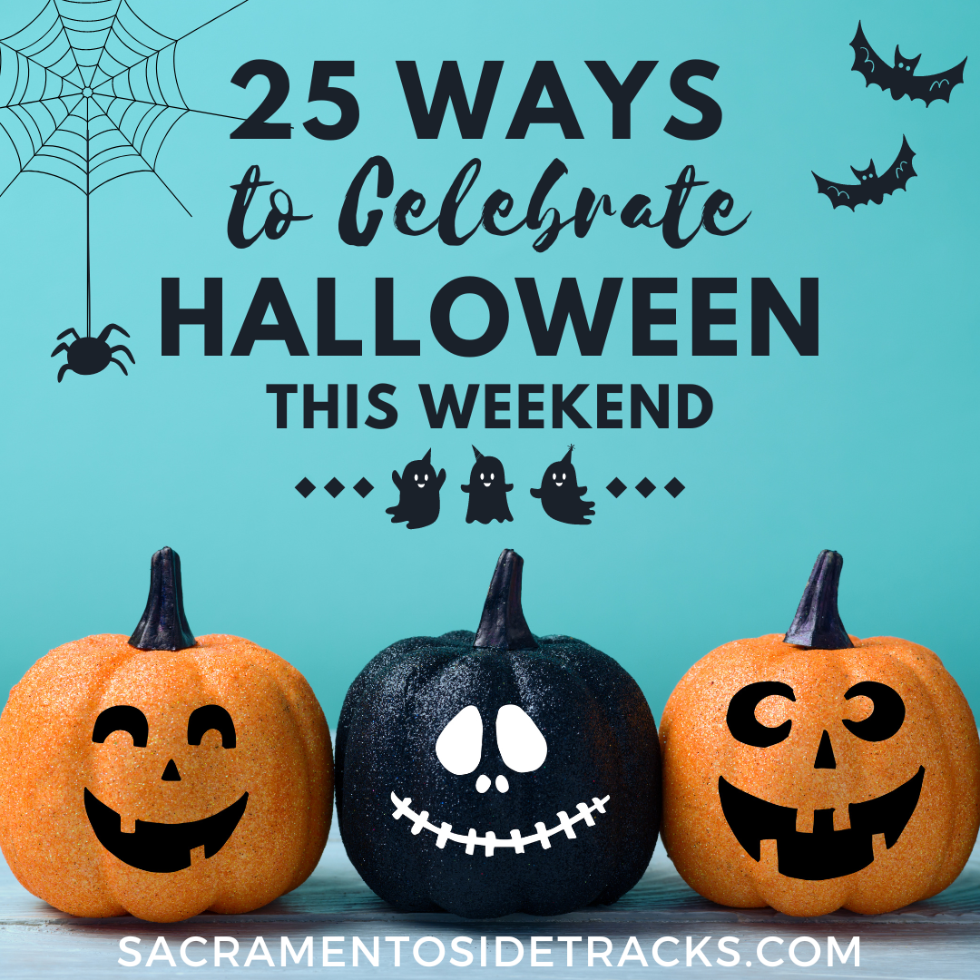 25 Ways to Celebrate Halloween this Weekend in Sacramento Sacramento